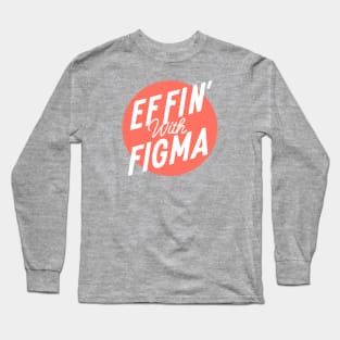 Effin' with Figma - Pink Logo Long Sleeve T-Shirt